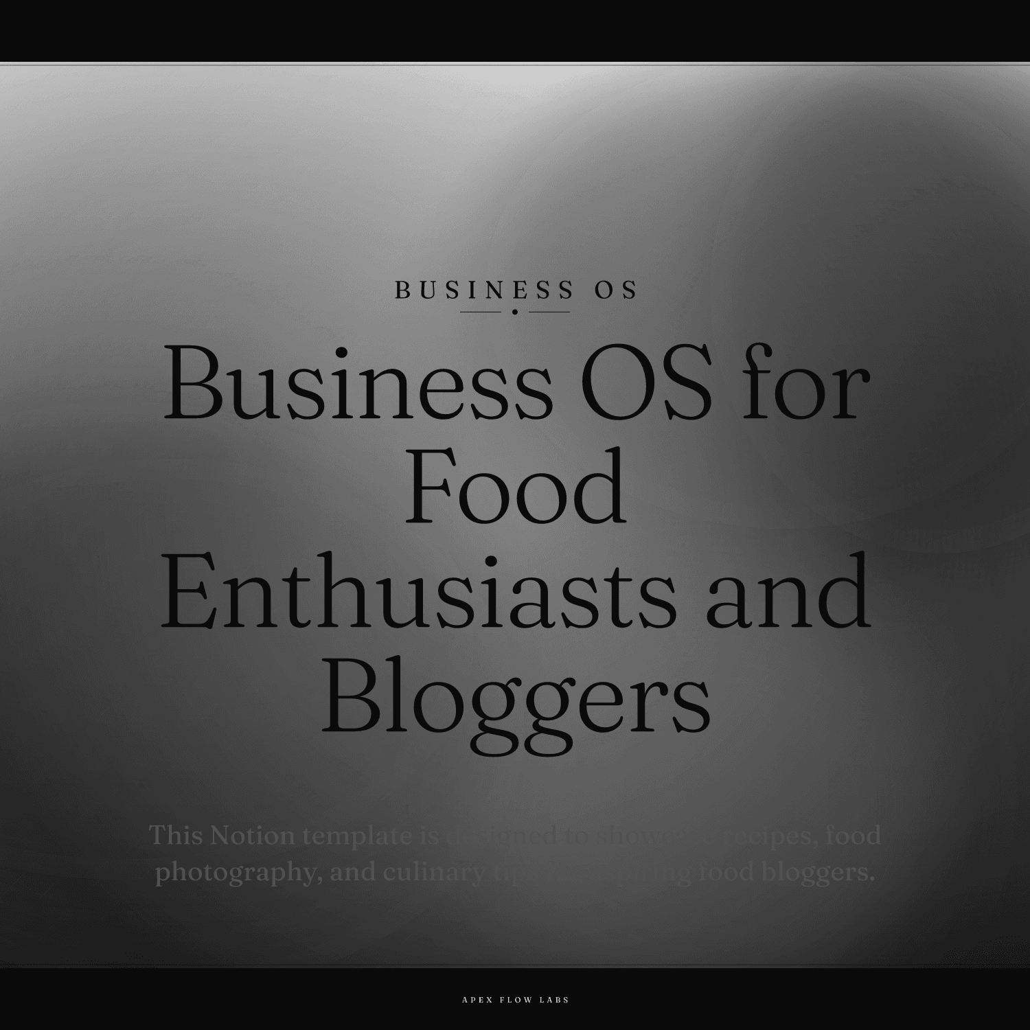 Business OS for Food Enthusiasts and Bloggers